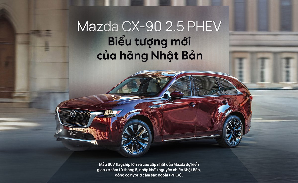 Mẫu SUV flagship CX-90 được phát triển dựa trên triết lý chế tác cao cấp Nhật Bản